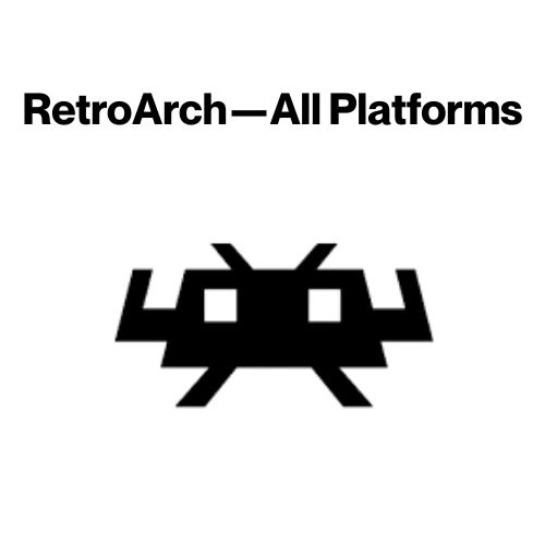 RetroArch—All Platforms